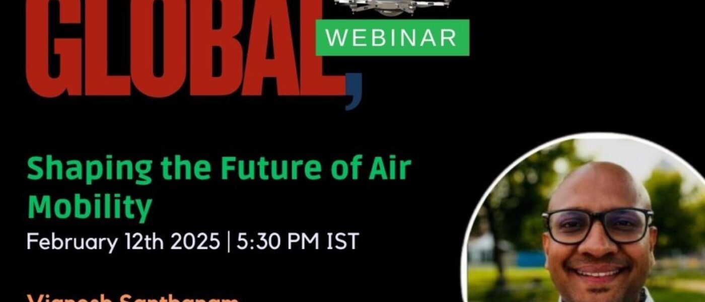 Shaping the Future of Air Mobility Shaping the Future of Air Mobility: A Global Webinar Connecting India and Israel.